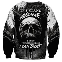 If I Stand Alone I Know I'm With Someone I Can Trust Skull Sweatshirt - Wonder Print Shop