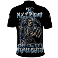You My Friend Should Have Been Swallowed Polo Shirt - Wonder Print Shop