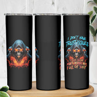 I Don't Have Trust Issues Skinny Tumbler - Wonder Print Shop