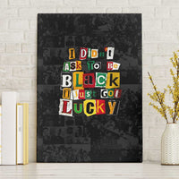 I Didn't Ask To Be Black I Just Got Lucky Magazine Cutout Canvas Wall Art with Ancestral Portrait Collage Lettering - Wonder Print Shop