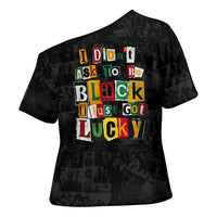 I Didn't Ask To Be Black I Just Got Lucky Magazine Cutout Cross Shoulder Shirt with Ancestral Portrait Collage Lettering - Wonder Print Shop
