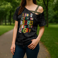 I Didn't Ask To Be Black I Just Got Lucky Magazine Cutout Cross Shoulder Shirt with Ancestral Portrait Collage Lettering - Wonder Print Shop