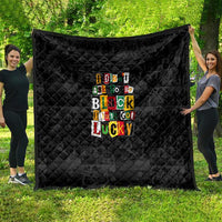 I Didn't Ask To Be Black I Just Got Lucky Magazine Cutout Quilt with Ancestral Portrait Collage Lettering - Wonder Print Shop