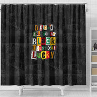 I Didn't Ask To Be Black I Just Got Lucky Magazine Cutout Shower Curtain with Ancestral Portrait Collage Lettering - Wonder Print Shop