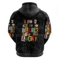 I Didn't Ask To Be Black I Just Got Lucky Magazine Cutout Zip Hoodie with Ancestral Portrait Collage Lettering - Wonder Print Shop