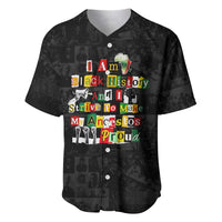 I Am Black History And I Strive To Make My Ancestor Proud Baseball Jersey with Ancestral Collage Background and Afrocentric Lettering - Wonder Print Shop
