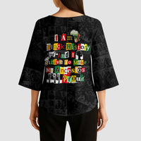 I Am Black History And I Strive To Make My Ancestor Proud Kimono Sleeve Blouse with Ancestral Collage Background and Afrocentric Lettering - Wonder Print Shop