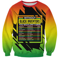 Without Black Inventors Educational List Sweatshirt Black History Month African