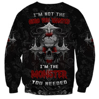 I'm Not The Hero You Wanted I'm The Monster You Needed Sweatshirt - Wonder Print Shop