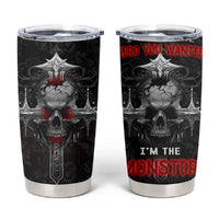 I'm Not The Hero You Wanted I'm The Monster You Needed Tumbler Cup - Wonder Print Shop