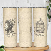 Maya Angelou Skinny Tumbler I Know Why The Caged Bird Sings - Wonder Print Shop