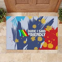 Dude I Said Friendly Graphic Rubber Doormat with Gold Paint Splatter and Retro Stripes