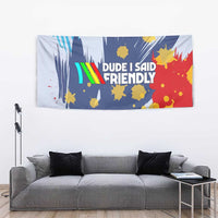Dude I Said Friendly Graphic Tapestry with Gold Paint Splatter and Retro Stripes