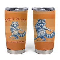 First Of All Raccoon Humor Tumbler Cup with Vintage Orange Stripes