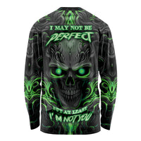 I May Not Be Perfect But At Least I'm Not You Skull Long Sleeve Shirt - Wonder Print Shop