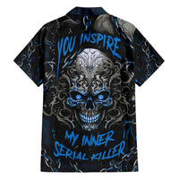 You Inspire My Inner Serial Killer Skull Hawaiian Shirt - Wonder Print Shop