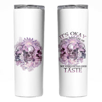 It's Okay If You Don't Like Me Skinny Tumbler - Wonder Print Shop