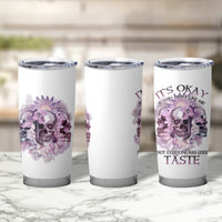 It's Okay If You Don't Like Me Tumbler Cup - Wonder Print Shop