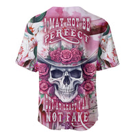 I May Not Be Perfect But At Least I Am Not Fake Skull Baseball Jersey - Wonder Print Shop