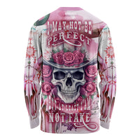 I May Not Be Perfect But At Least I Am Not Fake Skull Long Sleeve Shirt - Wonder Print Shop