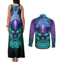 You My Friend Should Have Been Swallowed Skull Couples Matching Tank Maxi Dress and Long Sleeve Button Shirts - Wonder Print Shop