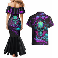Music Is My Only Friend Skull Couples Matching Mermaid Dress and Hawaiian Shirt - Wonder Print Shop
