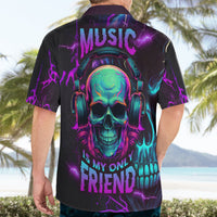 Music Is My Only Friend Skull Hawaiian Shirt - Wonder Print Shop