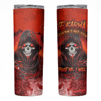 If Karma Doesn't Hit You Trust Me I Will Skinny Tumbler - Wonder Print Shop