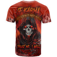 If Karma Doesn't Hit You Trust Me I Will T Shirt - Wonder Print Shop