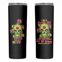 I Am A Sweet Girl But If You P Me O Sugar Skull Skinny Tumbler - Wonder Print Shop