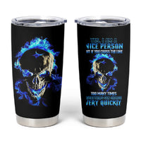 Yes I'm A Nice Person Skull Fire Tumbler Cup - Wonder Print Shop
