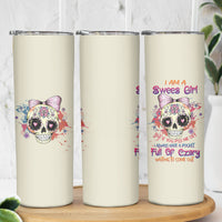 I Am A Sweet Girl Skull Skinny Tumbler - Wonder Print Shop