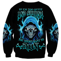 If I'm Too Quiet And Smiling Sweatshirt - Wonder Print Shop