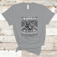 Veteran T Shirt I am a Veteran My Oath of Enlistment has No Expiration Date - Wonder Print Shop