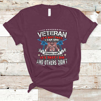 Veteran T Shirt Its Not That I Can And Others Cant - Wonder Print Shop