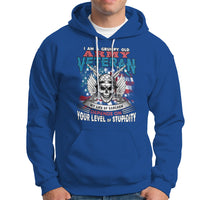Grumpy Old Army Veteran Hoodie My Life of Sarcasm Depends on Your Level of Stupidity - Wonder Print Shop