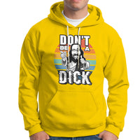 Funny Jesus Hoodie Dont be a Dick - Wonder Print Shop