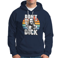 Funny Jesus Hoodie Dont be a Dick - Wonder Print Shop