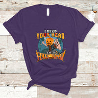I Need Your Head This Halloween Shirt T Shirt - Wonder Print Shop