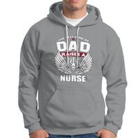 Nurse Dad Hoodie The Best Kind Of DAD Raise A Nurse - Wonder Print Shop