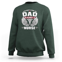 Nurse Dad Sweatshirt The Best Kind Of DAD Raise A Nurse - Wonder Print Shop