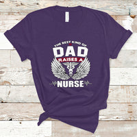 Nurse Dad T Shirt The Best Kind Of DAD Raise A Nurse - Wonder Print Shop