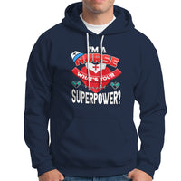 Im a Nurse Hoodie Whats Your Superpower - Wonder Print Shop