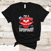 Im a Nurse T Shirt Whats Your Superpower - Wonder Print Shop