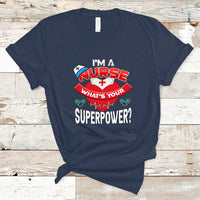 Im a Nurse T Shirt Whats Your Superpower - Wonder Print Shop