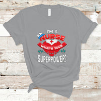 Im a Nurse T Shirt Whats Your Superpower - Wonder Print Shop