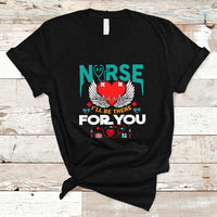 Nurse T Shirt I Will Be There For You - Wonder Print Shop