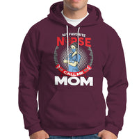 Nurse Mom Hoodie My Favorite Nurse Call Me Mom - Wonder Print Shop