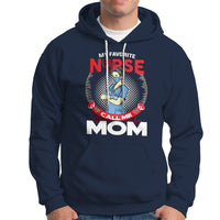 Nurse Mom Hoodie My Favorite Nurse Call Me Mom - Wonder Print Shop