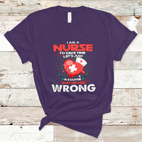 I Am A Nurse T Shirt To Save Time Assume That Never Wrong - Wonder Print Shop